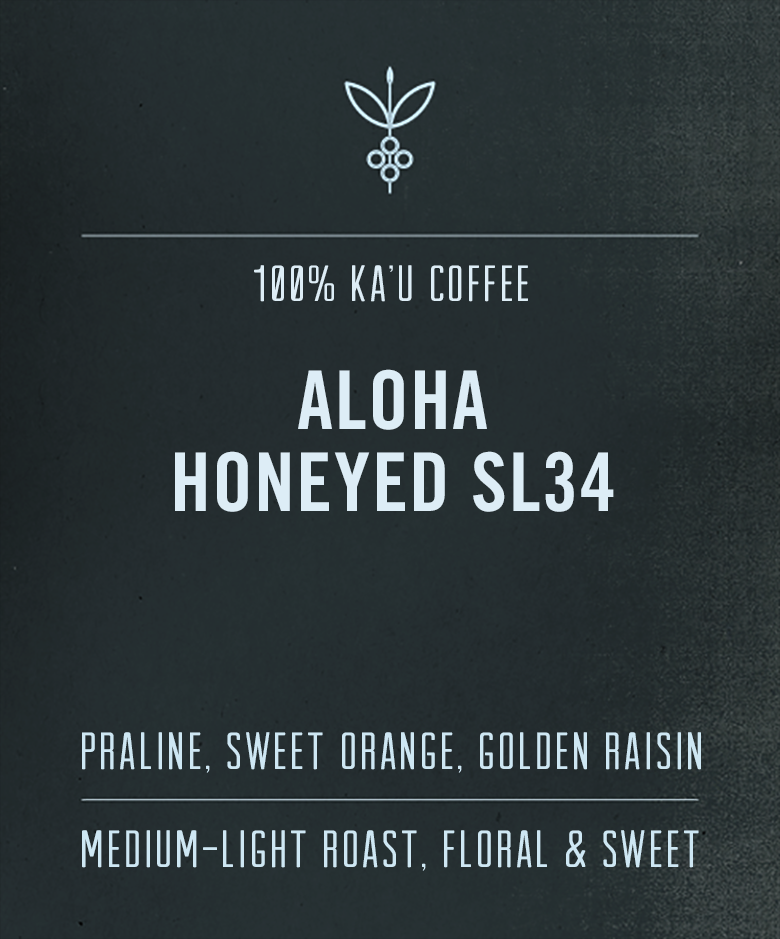 Aloha Honeyed SL34 | 100% Ka'u Coffee | Honey Processed