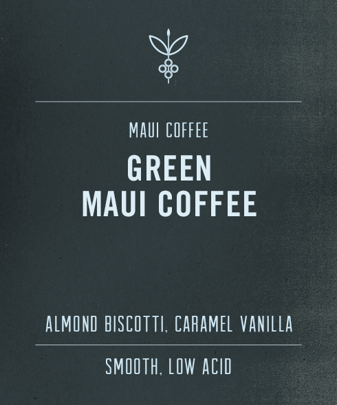 Green Maui Coffee Beans | 100% Maui Coffee 