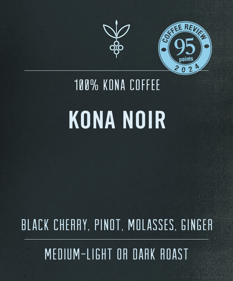 Kona Noir Coffee - 95 pts | Big Island Coffee Roasters