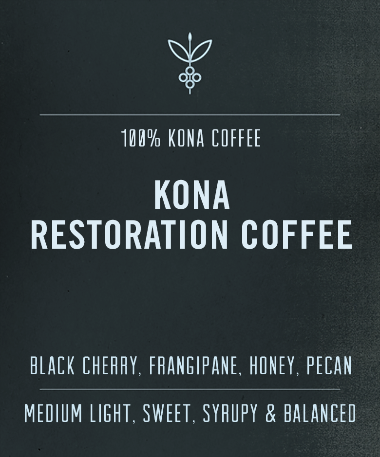 Kona Restoration Coffee | 100% Kona Coffee
