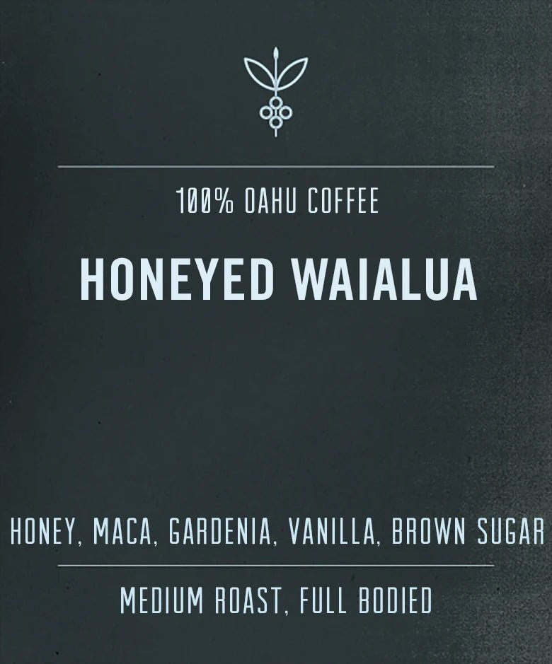 Honeyed Waialua | 100% Oahu Coffee, Honey Process