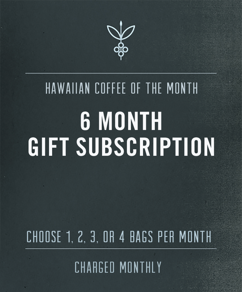 6 Month Hawaiian Coffee Gift Subscription