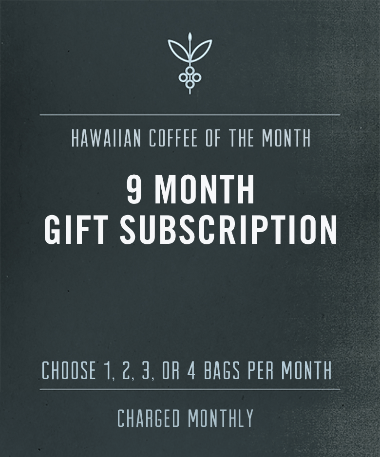 9 Month Hawaiian Coffee Gift Subscription
